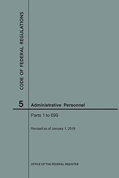 portada Code of Federal Regulations Title 5, Administrative Personnel Parts 1-699, 2018 (en Inglés)