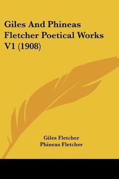 portada giles and phineas fletcher poetical works v1 (1908) (en Inglés)