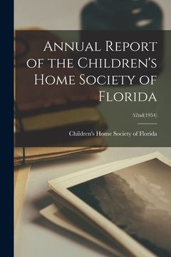 portada Annual Report of the Children's Home Society of Florida; 52nd(1954) (en Inglés)