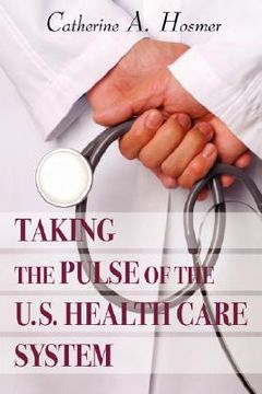 portada taking the pulse of the u.s. health care system (en Inglés)