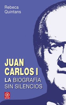 portada Juan Carlos i: La Biografía sin Silencios