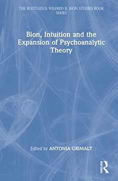 portada Bion, Intuition and the Expansion of Psychoanalytic Theory (The Routledge Wilfred r. Bion Studies Book Series) (en Inglés)