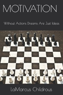 portada Motivation: Without actions, dreams are just ideas (en Inglés)