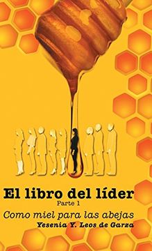 portada El Libro del Líder: Parte 1: Como Miel Para las Abejas