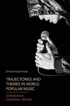 portada Trajectories and Themes in World Popular Music: Globalization, Capitalism, Identity (en Inglés)