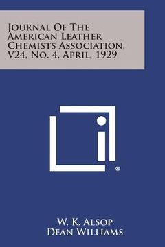 portada Journal of the American Leather Chemists Association, V24, No. 4, April, 1929