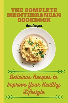 portada The Complete Mediterranan Cookbook: Delicious Recipes to Improve Your Healthy Lifestyle 
