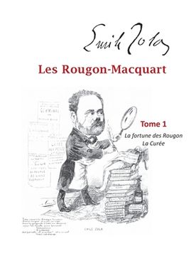 portada Les Rougon-Macquart: Tome 1 La Fortune des Rougon, La Curée (en Francés)