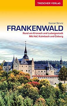 portada Reiseführer Frankenwald: Rund um Kronach, Ludwigsstadt und bad Steben. Mit Hof, Kulmbach und Coburg (Trescher-Reiseführer) (en Alemán)