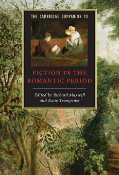 portada The Cambridge Companion to Fiction in the Romantic Period Hardback (Cambridge Companions to Literature) (en Inglés)