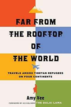 portada Far From the Rooftop of the World: Travels Among Tibetan Refugees on Four Continents (en Inglés)