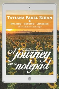 portada A Journey on a Notepad: Walking - Dancing - Changing: The Camino of Santiago (in English)