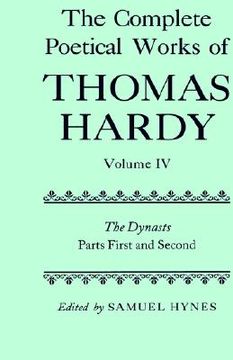 portada the complete poetical works of thomas hardy: volume iv: the dynasts, parts first and second (in English)