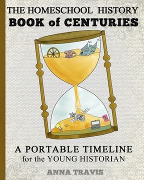 portada Homeschool History Book of Centuries: A Portable Timeline for Charlotte Mason and Classical Education Students (en Inglés)