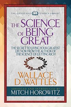 portada The Science of Being Great (Condensed Classics): “The Secret to Living Your Greatest Life now From the Author of the Science of Getting Rich (in English)