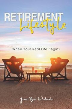 portada Retirement Lifestyles: When Your Real Life Begins (en Inglés)