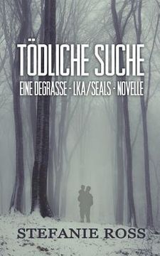 portada Tödliche Suche: Eine DeGrasse-LKA/SEALs-Novelle (en Alemán)