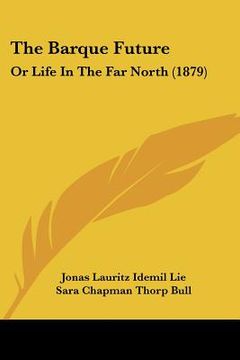 portada the barque future: or life in the far north (1879) (en Inglés)