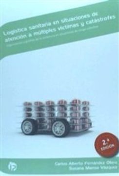 portada Logística sanitaria en situaciones de atención a múltiples víctimas y catástrofes (2ª Edición): Organización y gestión de la asistencia en situaciones de riesgo colectivo (Sanidad)