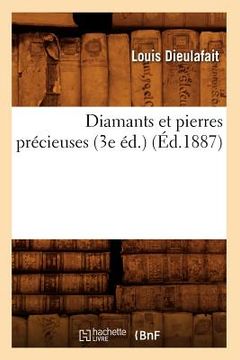 portada Diamants Et Pierres Précieuses (3e Éd.) (Éd.1887) (in French)