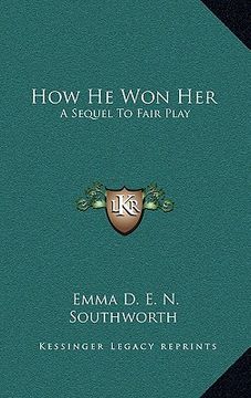 portada how he won her: a sequel to fair play (en Inglés)