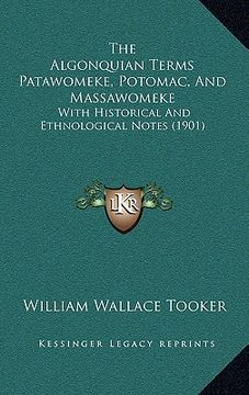 portada the algonquian terms patawomeke, potomac, and massawomeke: with historical and ethnological notes (1901) (en Inglés)