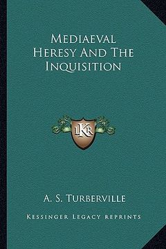 portada mediaeval heresy and the inquisition (in English)