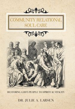 portada Community Relational Soul Care: Restoring God's People to Spiritual Vitality (en Inglés)