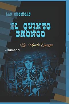 portada Las Crónicas el Quinto Bronco: Volumen 1