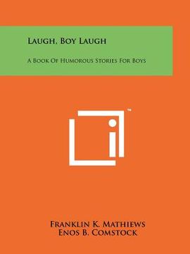 portada laugh, boy laugh: a book of humorous stories for boys (en Inglés)
