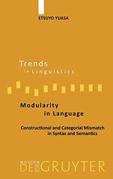 portada Modularity in Language: Constructional and Categorial Mismatch in Syntax and Semantics (Trends in Linguistics) (Trends in Linguistics. Studies and Monographs [Tilsm]) (in English)