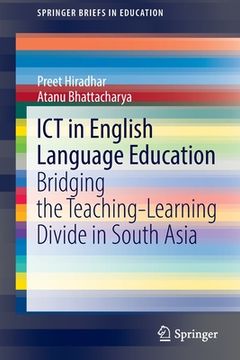 portada ICT in English Language Education: Bridging the Teaching-Learning Divide in South Asia (en Inglés)