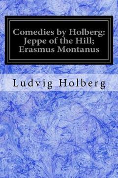 portada Comedies by Holberg: Jeppe of the Hill; Erasmus Montanus (en Inglés)