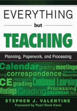 portada Everything But Teaching: Planning, Paperwork, and Processing (en Inglés)