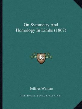 portada on symmetry and homology in limbs (1867) (en Inglés)
