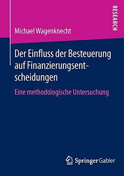 portada Der Einfluss der Besteuerung auf Finanzierungsentscheidungen: Eine Methodologische Untersuchung (in German)