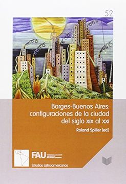 portada Borges-Buenos Aires: Configuraciones de la Ciudad del Siglo xix al Xxi.