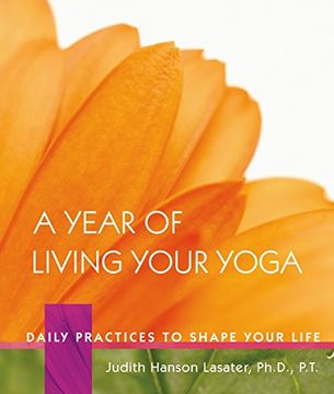 portada A Year of Living Your Yoga: Daily Practices to Shape Your Life (in English)