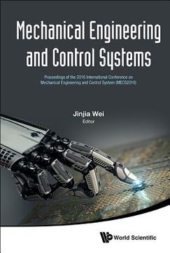 portada Mechanical Engineering and Control Systems - Proceedings of the 2016 International Conference on Mechanical Engineering and Control System (Mecs2016) (en Inglés)