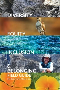 portada Diversity, Equity, Inclusion, and Belonging Field Guide: Stories of Lived Experiences