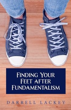 portada Finding Your Feet After Fundamentalism (en Inglés)
