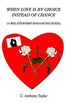 portada when love is by choice instead of chance: (a relationship enhancing book)