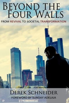 portada Beyond the Four Walls: From Revival to Societal Transformation (en Inglés)