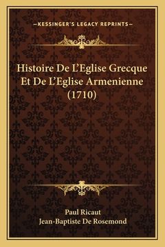 portada Histoire De L'Eglise Grecque Et De L'Eglise Armenienne (1710) (in French)