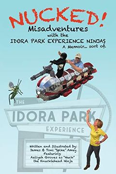 portada Nucked! Misadventures With the Idora Park Experience Ninjas (en Inglés)