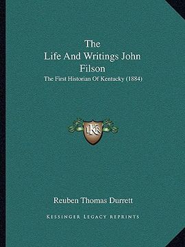 portada the life and writings john filson: the first historian of kentucky (1884)
