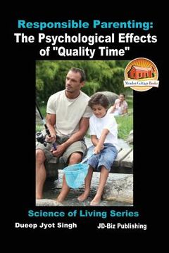 portada Responsible Parenting: The Psychological Effects of "Quality Time" (en Inglés)