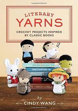 portada Literary Yarns: Crochet Projects Inspired by Classic Books (en Inglés)