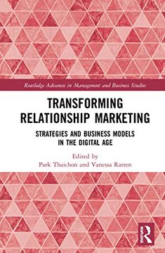 portada Transforming Relationship Marketing: Strategies and Business Models in the Digital age (Routledge Advances in Management and Business Studies) (en Inglés)