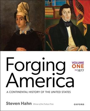 portada Forging America: Volume One to 1877: A Continental History of the United States (en Inglés)